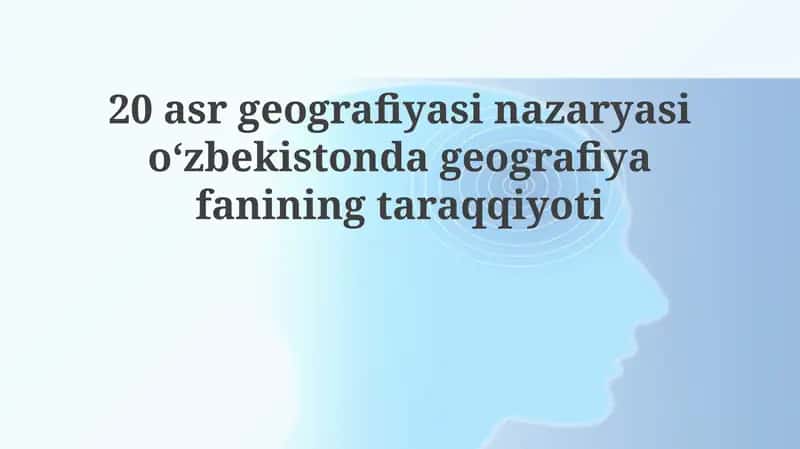 20-asr Geografiya Nazariyasi va O'zbekiston Geografiyasiga Ta'siri 1