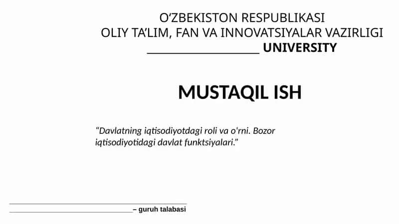 Davlatning iqtisodiyotdagi roli va o'rni. Bozor iqtisodiyotidagi davlat funktsiyalari 1
