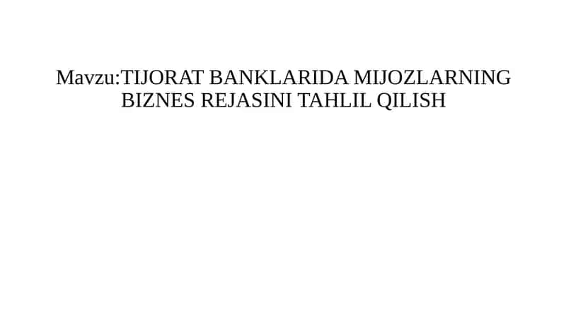 TIJORAT BANKLARIDA MIJOZLARNING BIZNES REJASINI TAHLIL QILISH 1