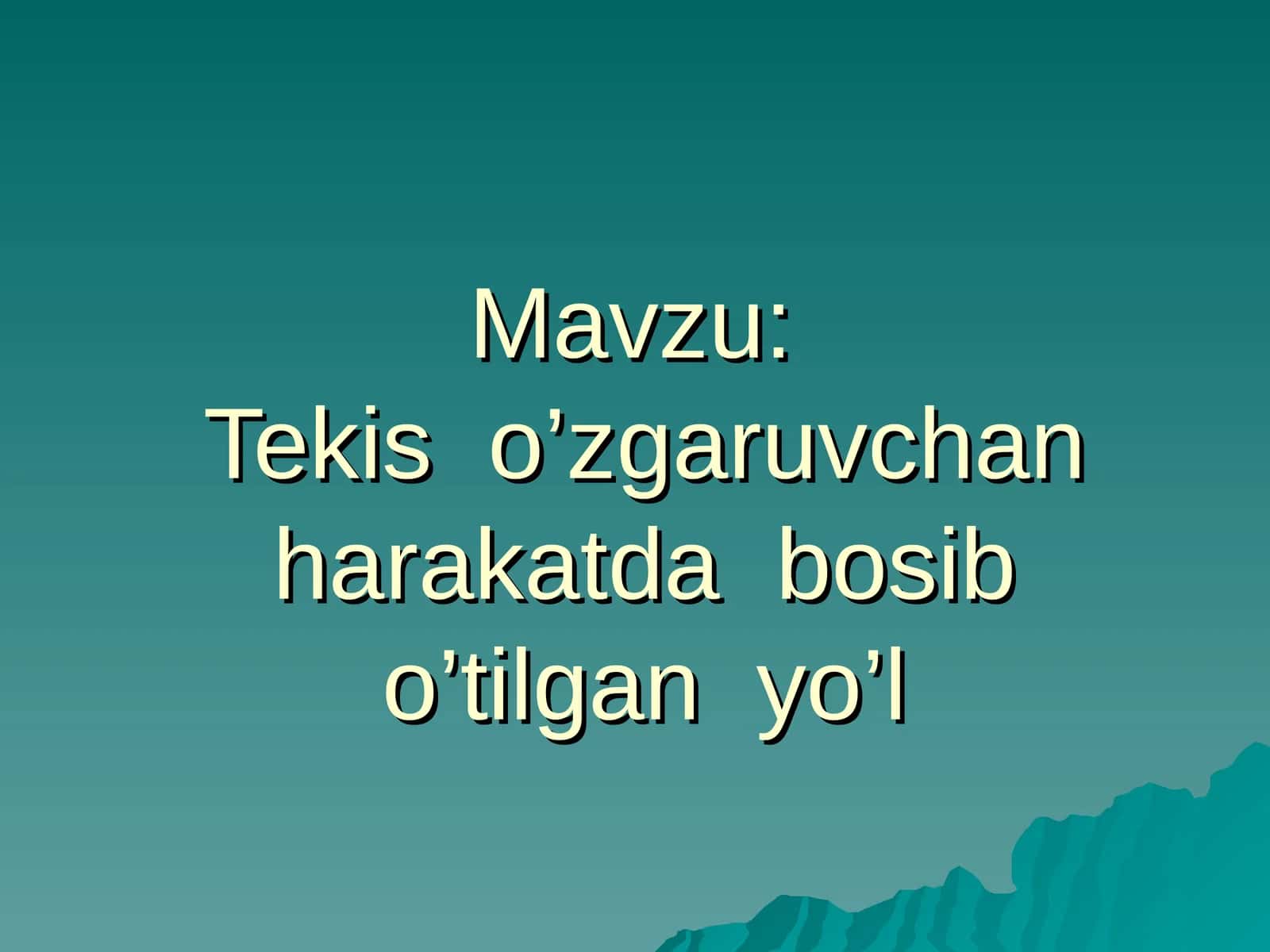 Tekis o’zgaruvchan harakatda bosib o’tilgan yo’l 1