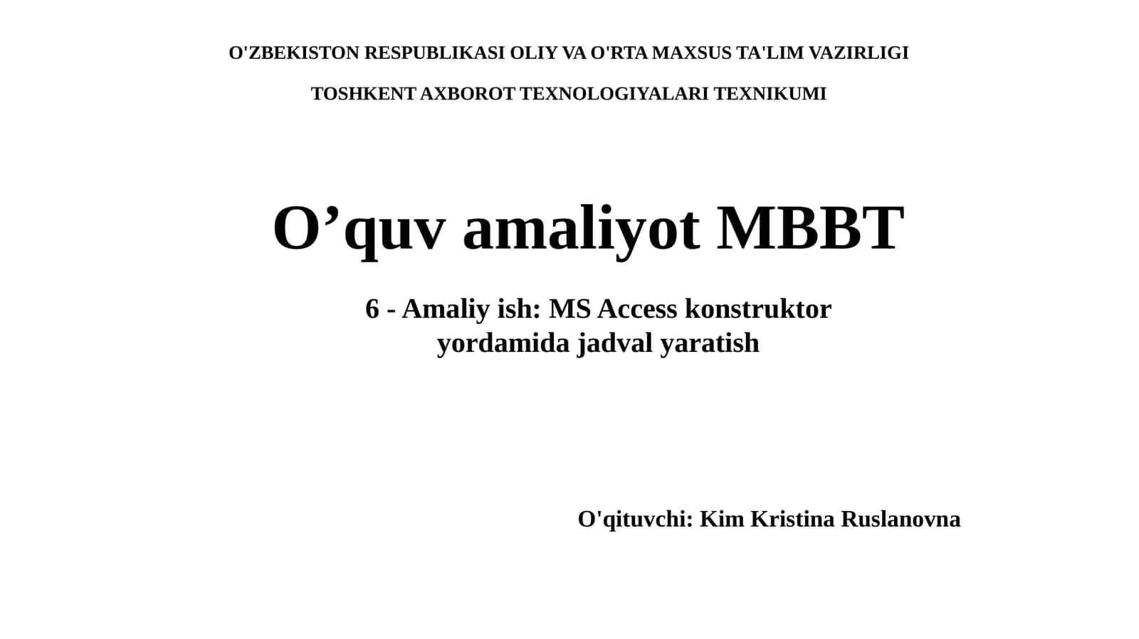 Amaliyish: MS Access konstruktory yordamida jadval yaratish 1