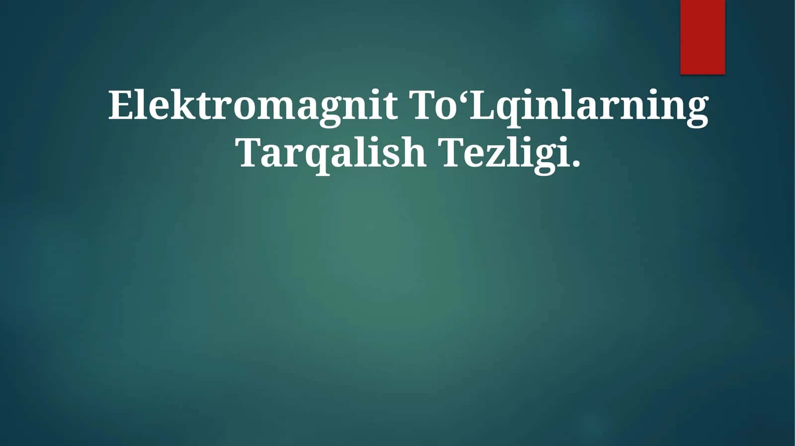 Elektromagnit ToʻLqinlarning Tarqalish Tezligi 1