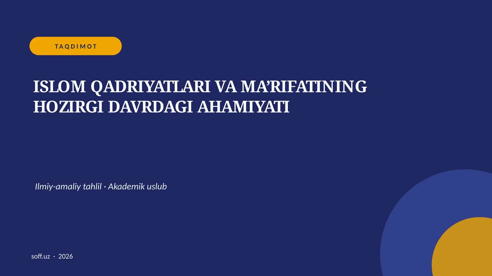 ISLOM QADRIYATLARI VA MA’RIFATINING HOZIRGI DAVRDAGI AHAMIYATI 1