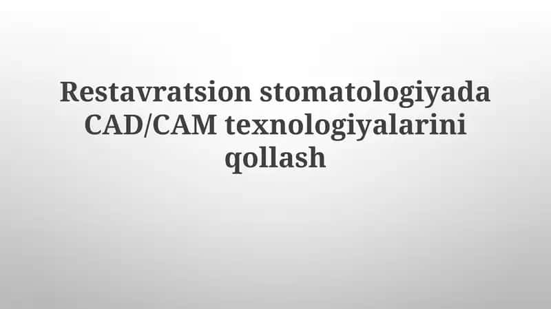 CAD/CAM texnologiyalari tish qollashda 1