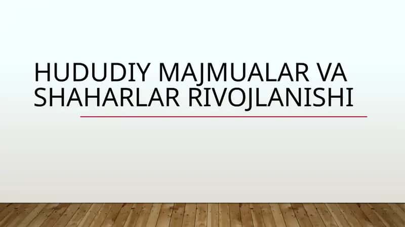 Hududiy majmualar va shaharlar rivojlanishi 1