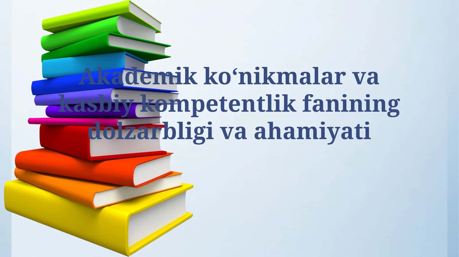 Akademik koʻnikmalar va kasbiy kompetentlik fanining dolzarbligivaahamiyati 1