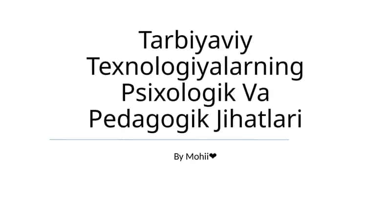 Tarbiyaviy Texnologiyalarning Psixologik Va Pedagogik Jihatlari 1