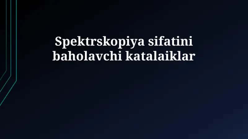 Spektrskopiya sifatini baholavchi katalaiklar 1