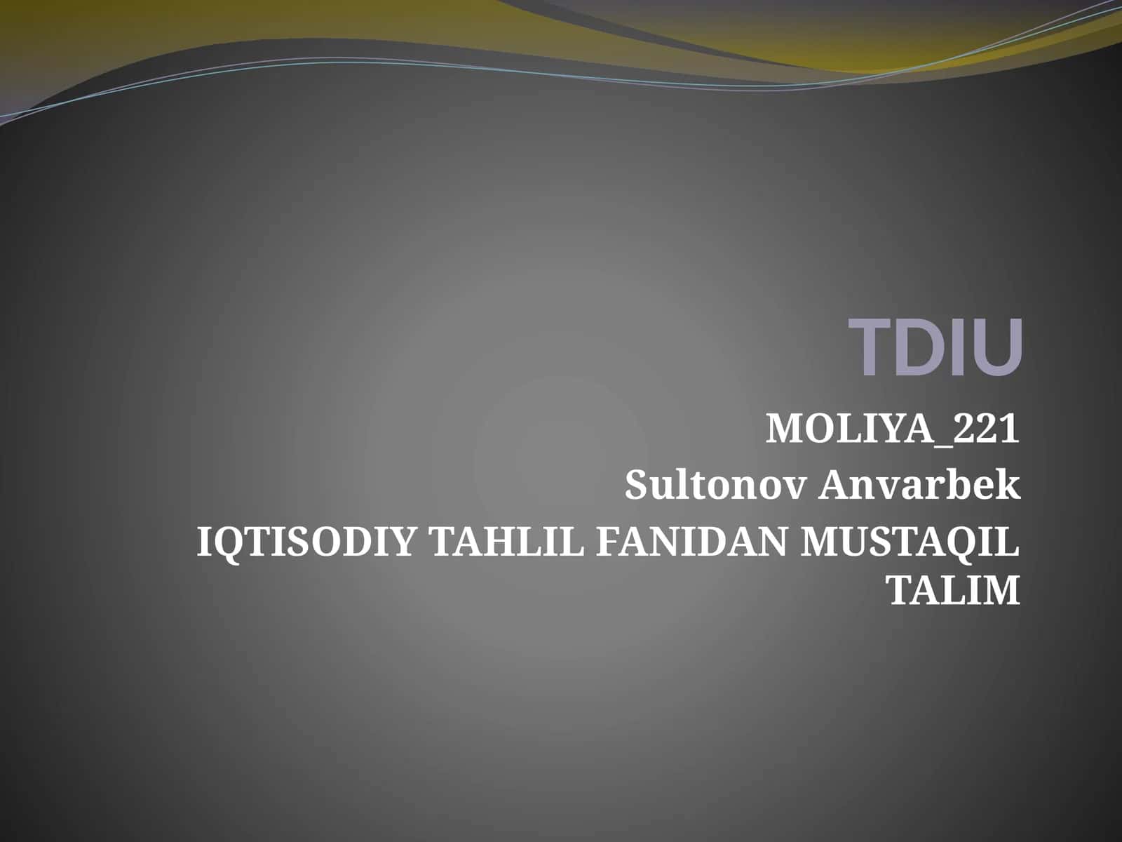 IQTISODIY TAHLIL FANIDAN MUSTAQIL TALIM 1