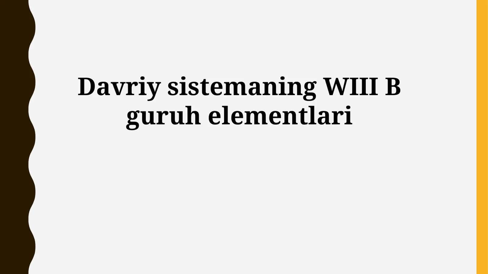 Davriy sistemaning WIII B guruh elementlari 1