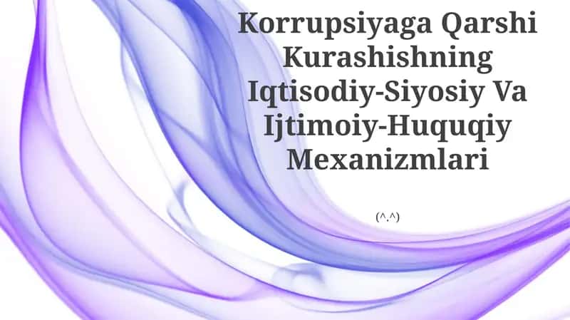 Ózbekistonda Korrupsiyaga Qarshi Kurashishning Iqtisodiy-Siyosiy Va Ijtimoiy-Huquqiy Mexanizmlari 1