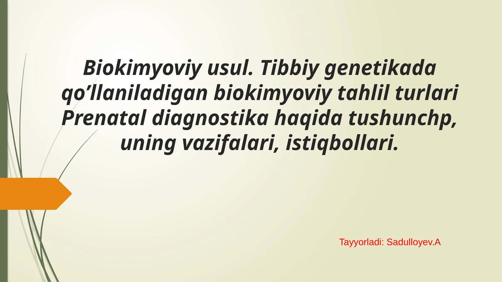 Biokimyoviy usul. Tibbiy genetikada qo’llaniladigan biokimyoviy tahlil turlari Prenatal diagnostika haqida tushunchp, uning vazifalari, istiqbollari. 1