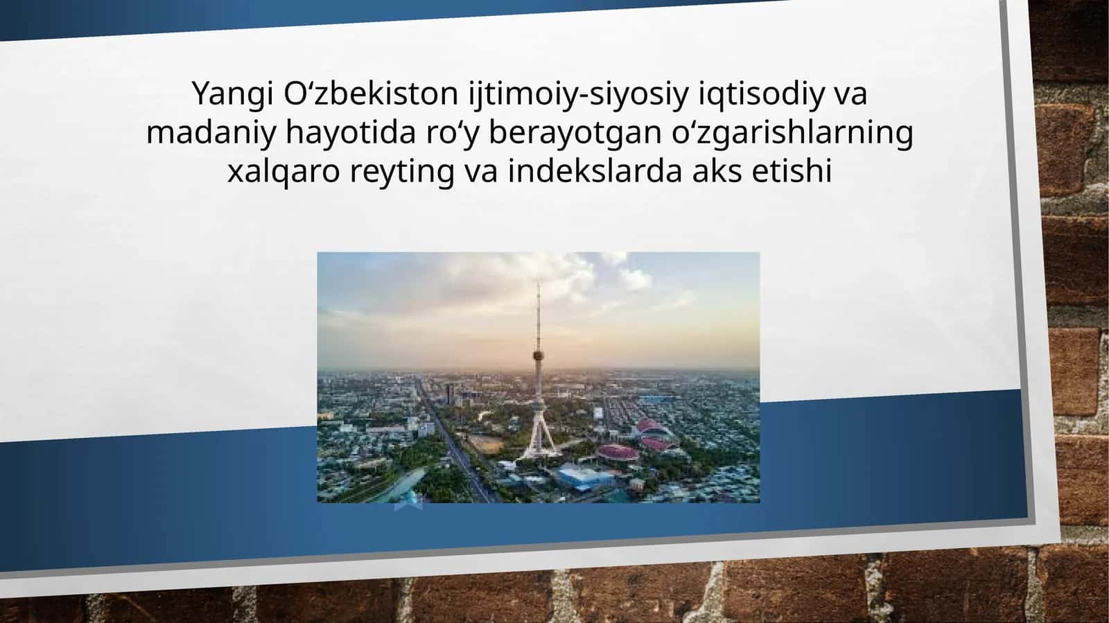 Yangi O‘zbekiston ijtimoiy-siyosiy iqtisodiy va madaniy hayotida ro‘y berayotgan o‘zgarishlar 1