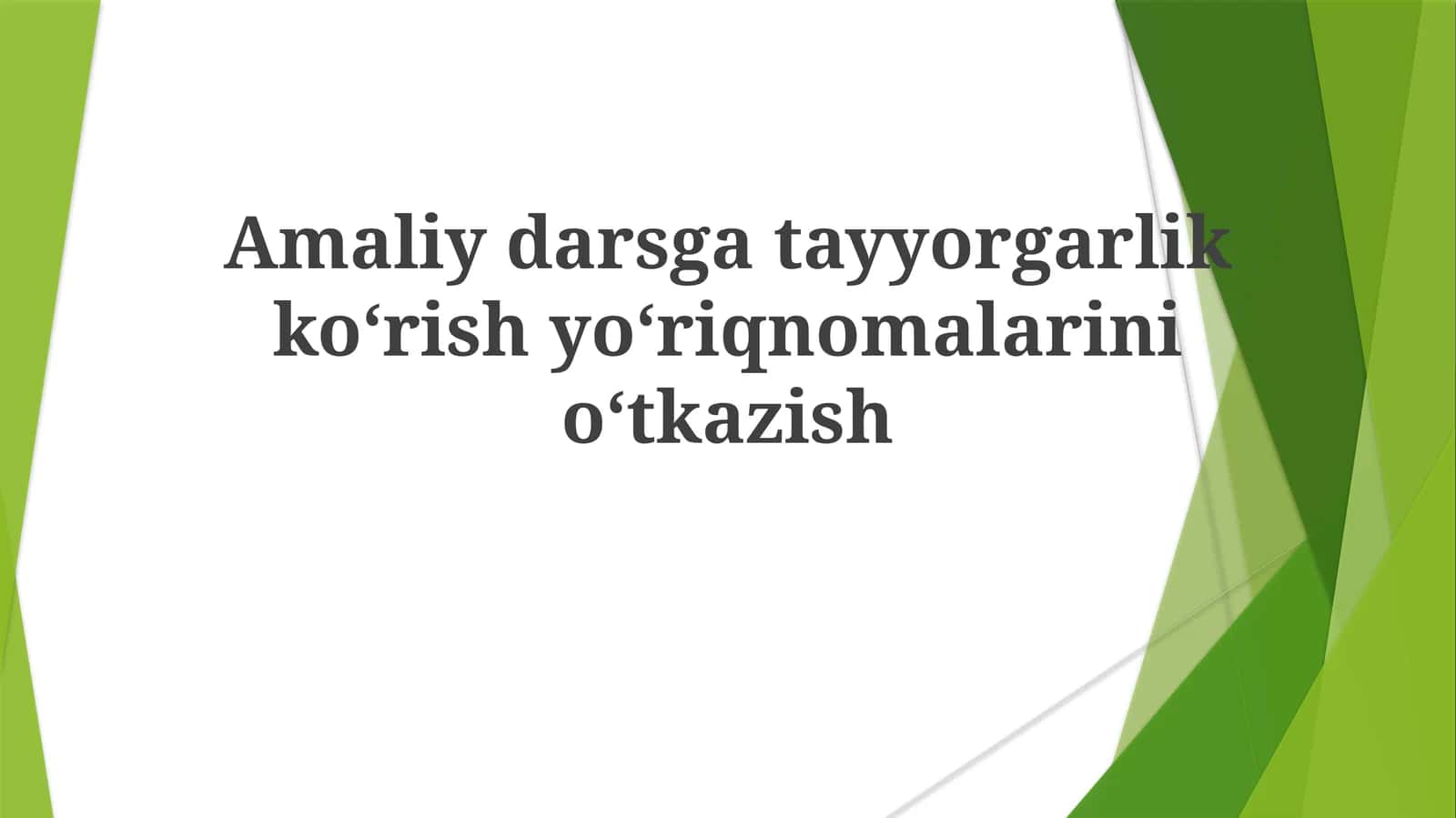 Amaliydarsgatayyorgarlikkoʻrishyoʻriqnomalarinioʻtkazish 1