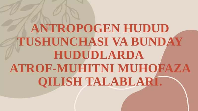 ANTROPOGEN HUDUD TUSHUNCHASI VA BUNDAY HUDUDLARDAATROF-MUHITNI MUHOFAZA QILISH TALABLARI 1