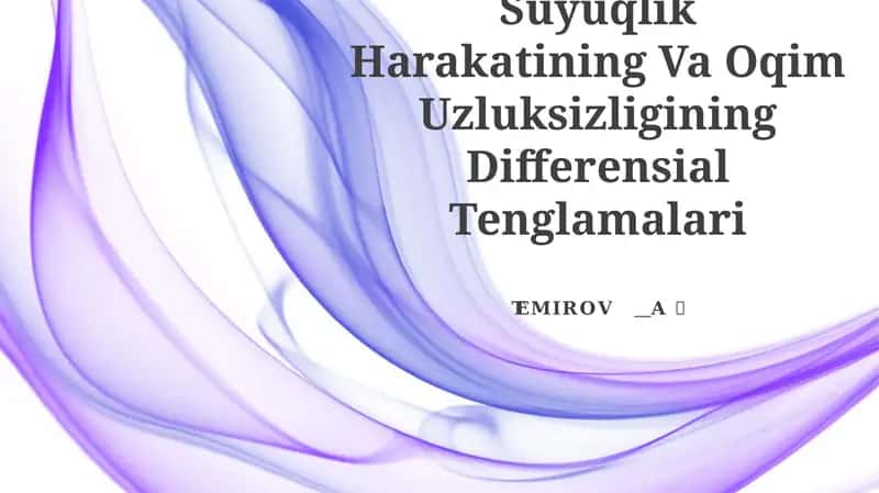 Suyuqlik Harakatining Va Oqim Uzluksizligining Differensial Tenglamalari 1