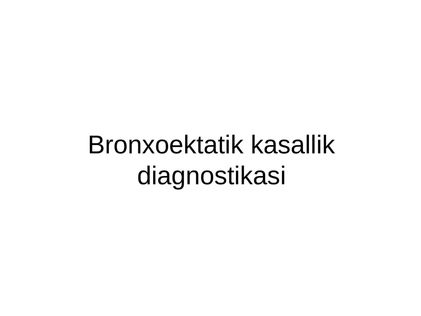 Bronxoektatik kasallik diagnostikasi 1