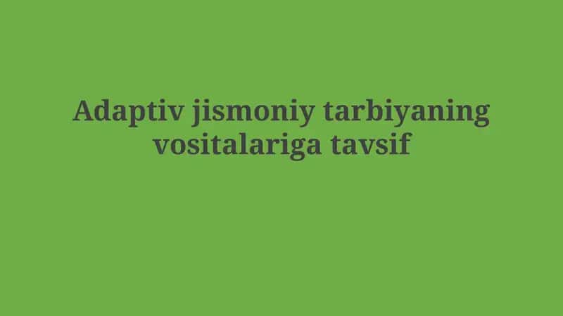 Adaptiv jismoniy tarbiyaningvositalarigatavsif 1
