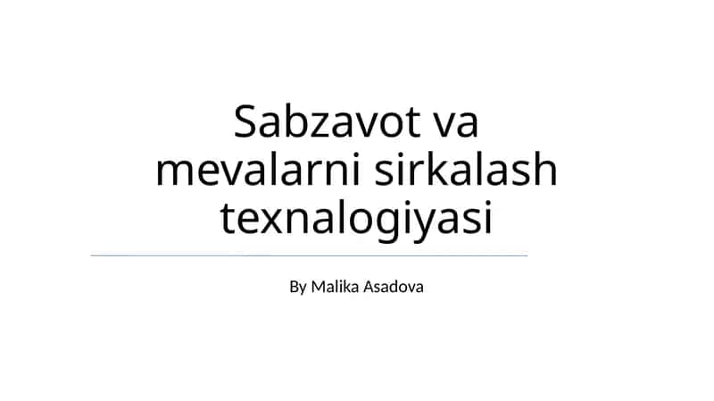 Sabzavot va mevalarni sirkalash texnologiyasi 1