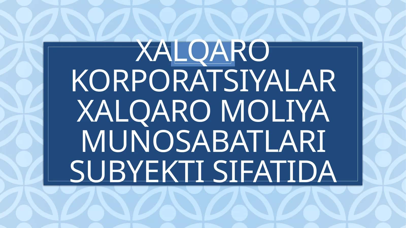 Xalqaro korporatsiyalar xalqaro moliya munosabatlari subyekti sifatida 1