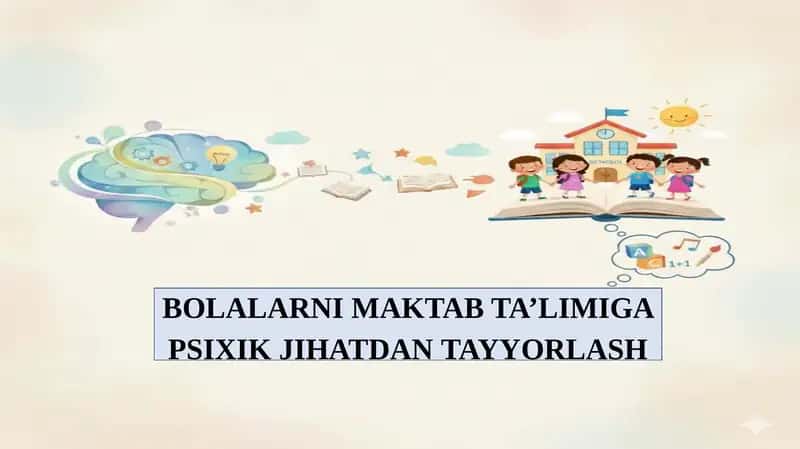 Bolalarni maktab ta'limiga psixik jihatdan tayyorlash 1