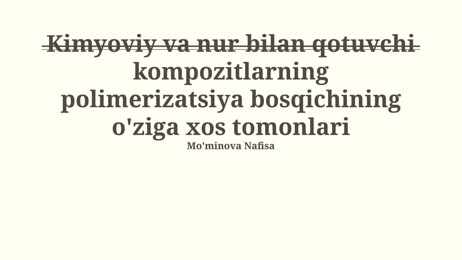 Kimyoviy va nur bilan qotuvchi kompozitlarning polimerizatsiya bosqichining o'ziga xos tomonlari 1