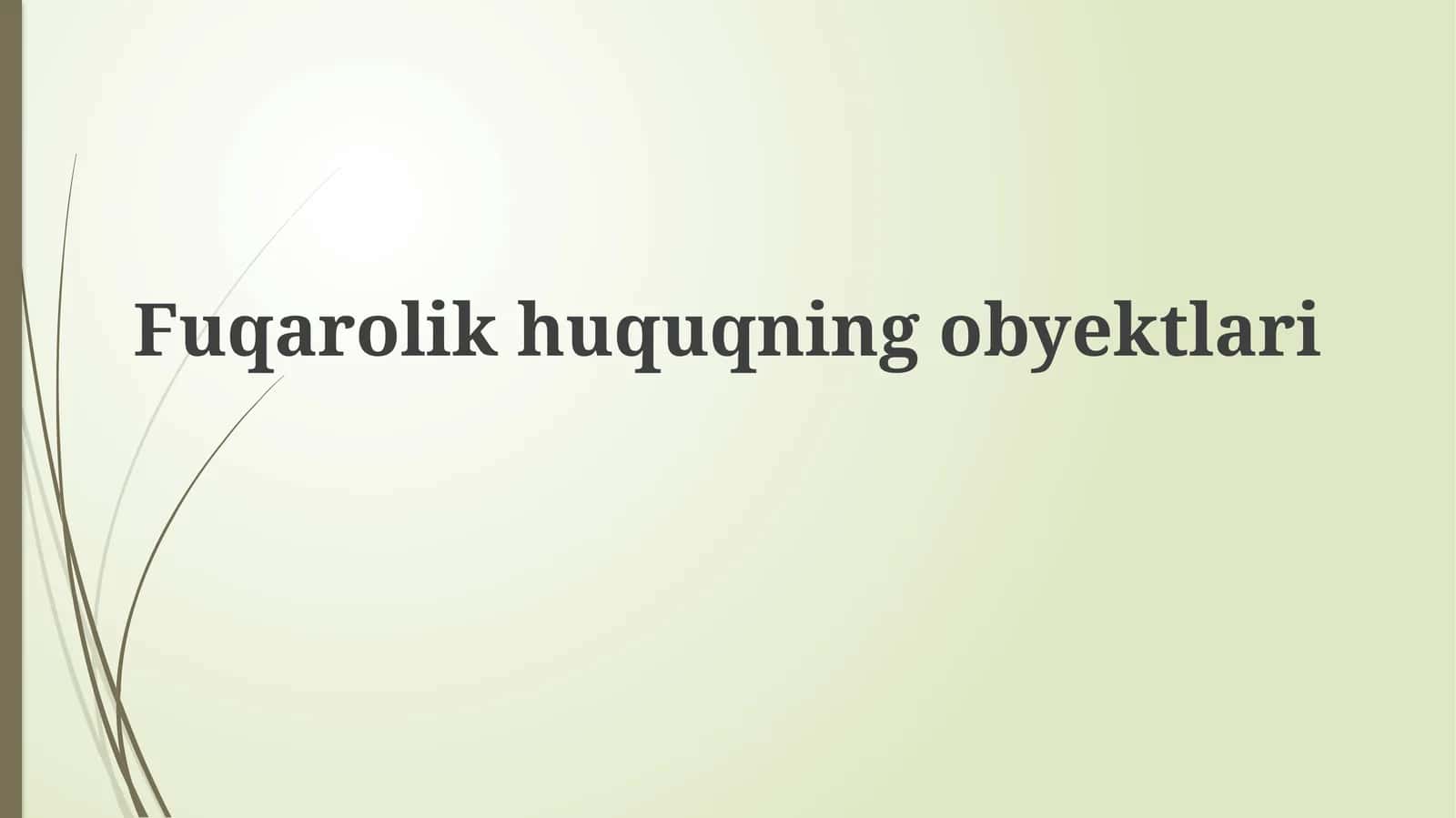 Fuqarolikhuquqningobyektlari 1