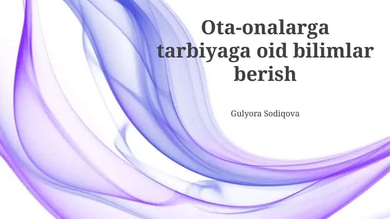 Ota-onalarga tarbiyaga oid bilimlar berish 1