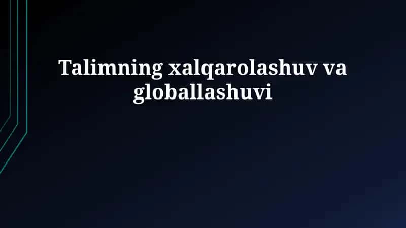 Ta'limning internatsionalizatsiyasi va globallashuvi 1