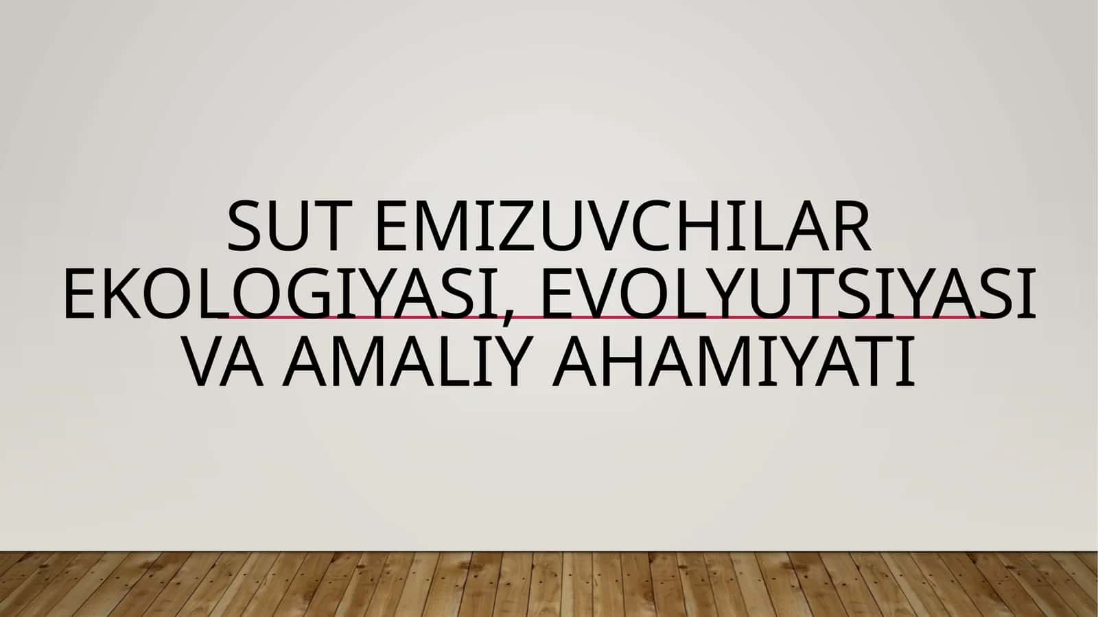 Sut emizuvchilar ekologiyasi, evolyutsiyasi va amaliy ahamiyati 1