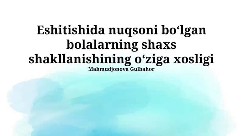 Eshitishida nuqsoni boʻlgan bolalarning shaxs shakllanishining oʻziga xosligi 1