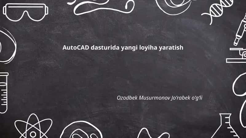 AutoCAD dasturida yangi loyiha yaratish 1