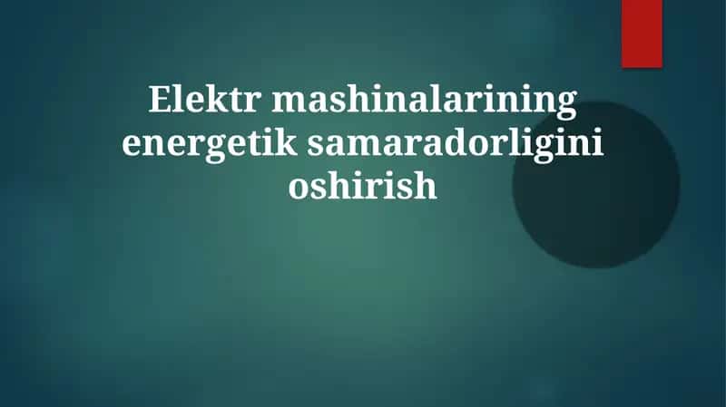 Elektr mashinalarining energetik samaradorligini oshirish 1
