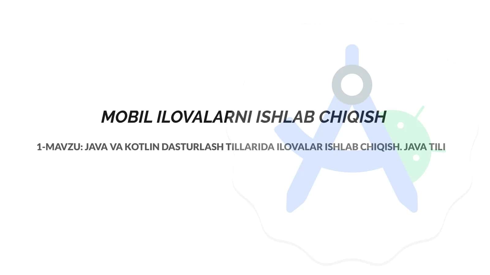 JAVA VA KOTLIN DASTURLASH TILLARIDA ILOVALAR ISHLAB CHIQISH 1