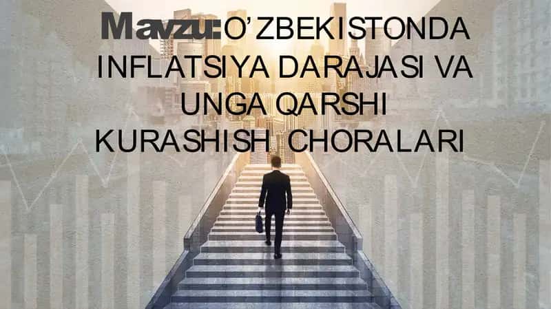O’ZBEKISTONDA INFLATSIYA DARAJASI VA UNGA QARSHI KURASHISH  CHORALARI 1