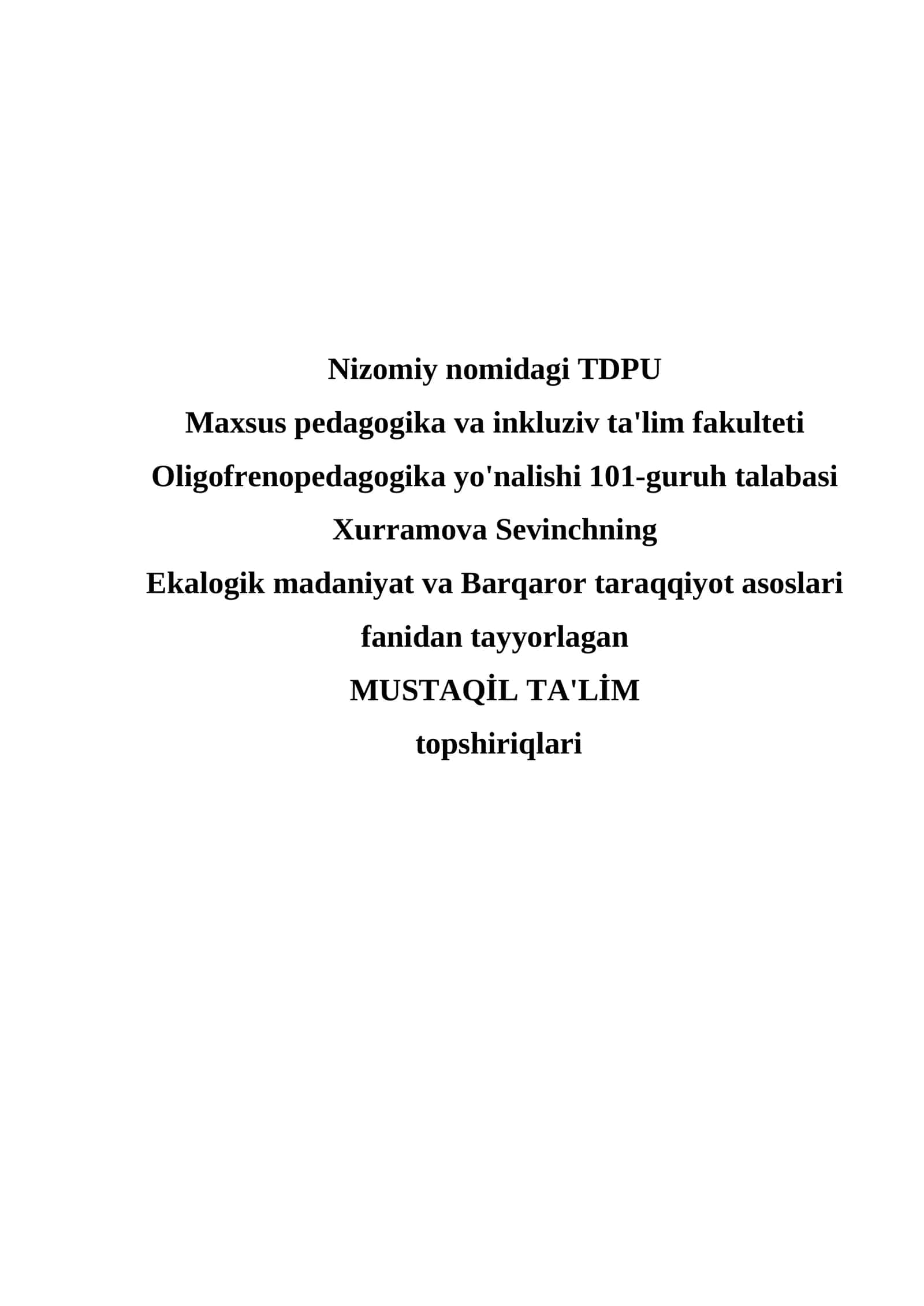 Ekologik madaniyat va Barqaror taraqqiyot asoslari fanidan MUSTAQIL TA'LIM topshiriqlari 1