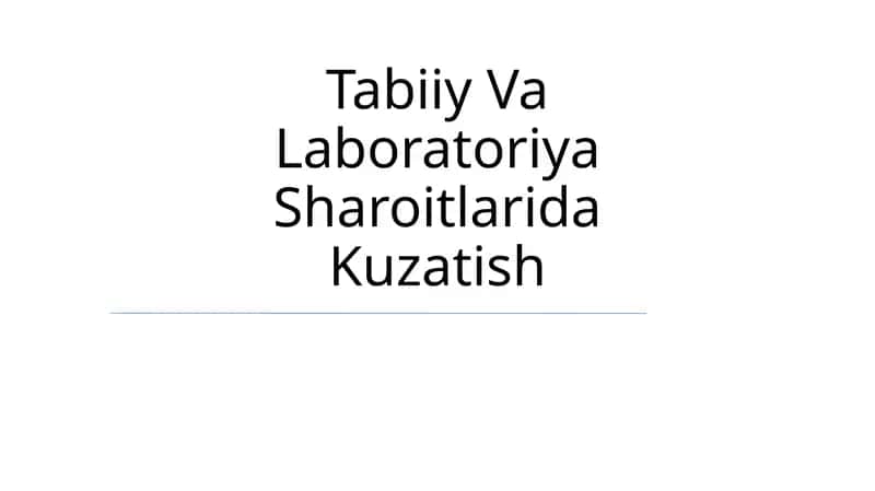 Tabiiy Va Laboratoriya Sharoitlarida Kuzatish 1