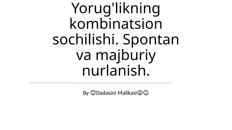 Yorug'likning kombinatsion sochilishi. Spontan va majburiy nurlanish 1