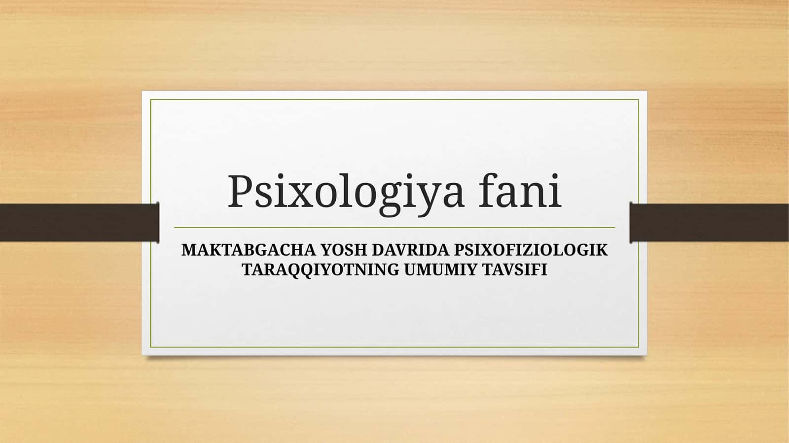 MAKTABGACHA YOSH DAVRIDA PSIXOFIZIOLOGIK TARAQQIYOTNING UMUMIY TAVSIFI 1