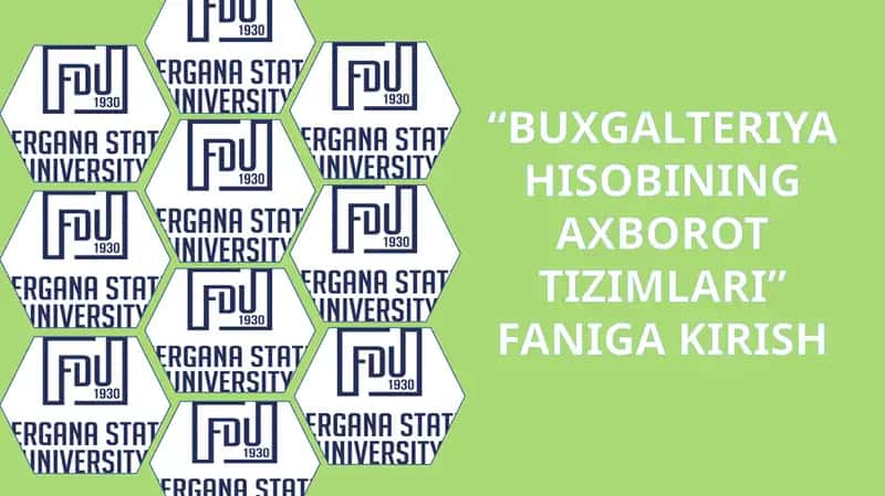 “BUXGALTERIYA HISOBINING AXBOROT TIZIMLARI” FANIGA KIRISH 1