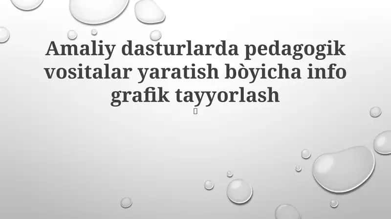 Amaliy dasturlarda pedagogik vositalar yaratish bòyicha info grafik tayyorlash 1
