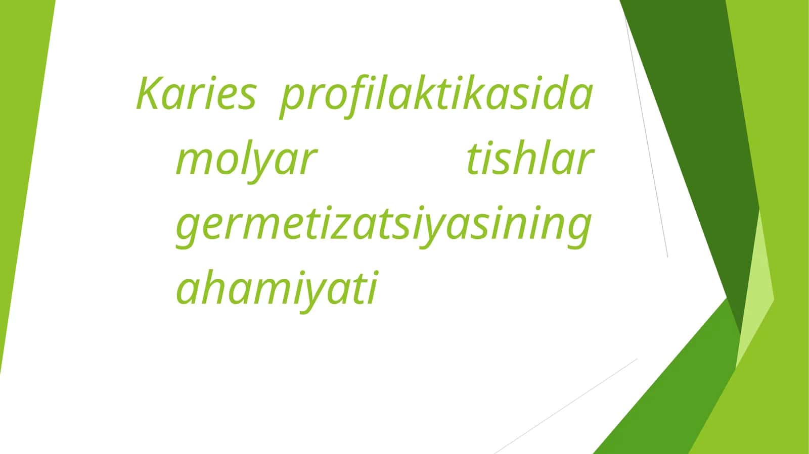 Karies profilaktikasida moylar tishlar germetizatsiyasining ahamiyati (prezintatsiya/taqdimot/slayd/mustaqil ish) 1