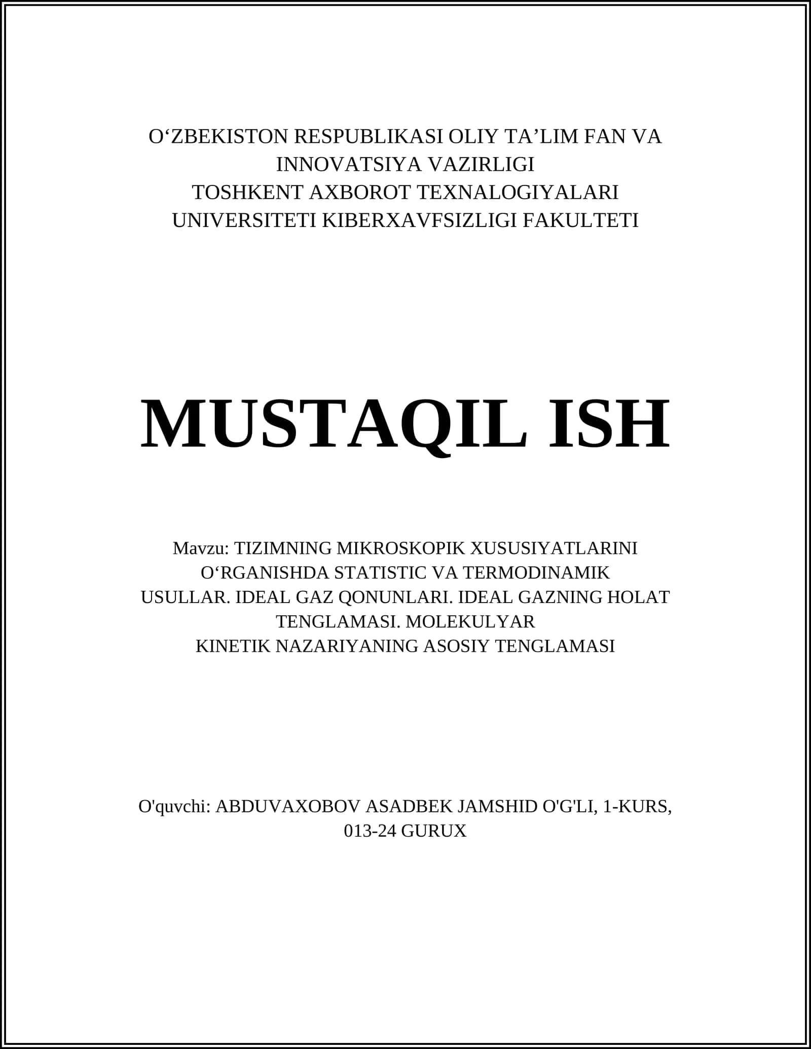 TIZIMNING MIKROSKOPIK XUSUSIYATLARINI O‘RGANISHDA STATISTIC VA TERMODINAMIK USULLAR. IDEAL GAZ QONUNLARI. IDEAL GAZNING HOLAT TENGLAMASI. MOLEKULYAR KINETIK NAZARIYANING ASOSIY TENGLAMASI 1