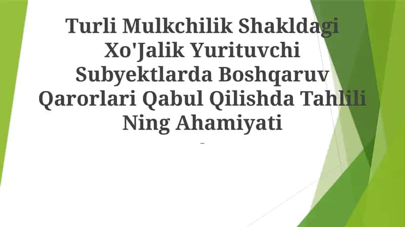 Turli Mulkchilik Shakldagi Xo'Jalik Yurituvchi Subyektlarda Boshqaruv Qarorlari Qabul Qilishda Tahlili Ning Ahamiyati 1