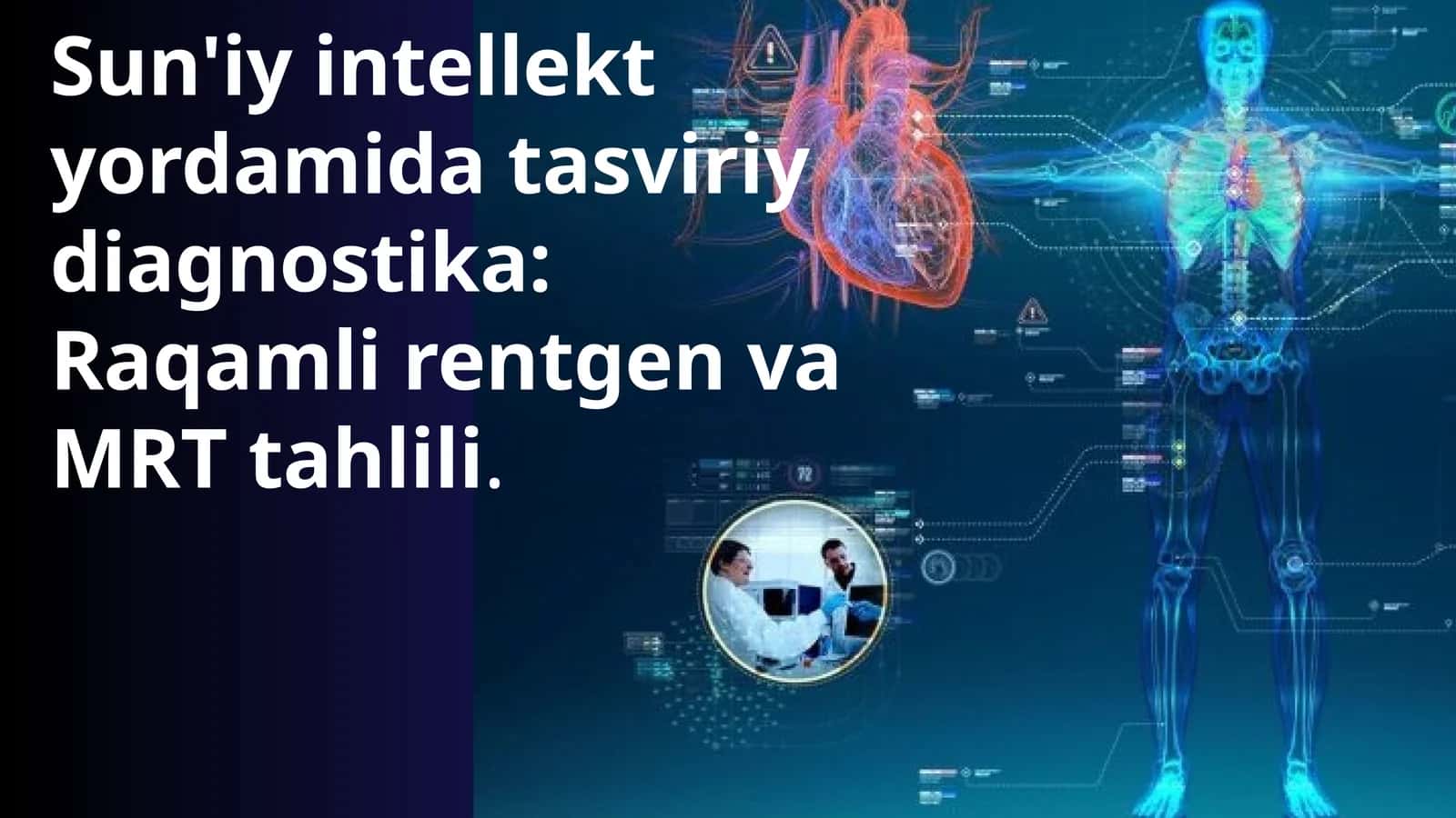 Sun'iy intellekt yordamida tasviriydiagnostika: Raqamli rentgen va MRT tahlili 1