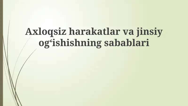 Axloqsiz harakatlar va jinsiy o'qishning sabablari 1