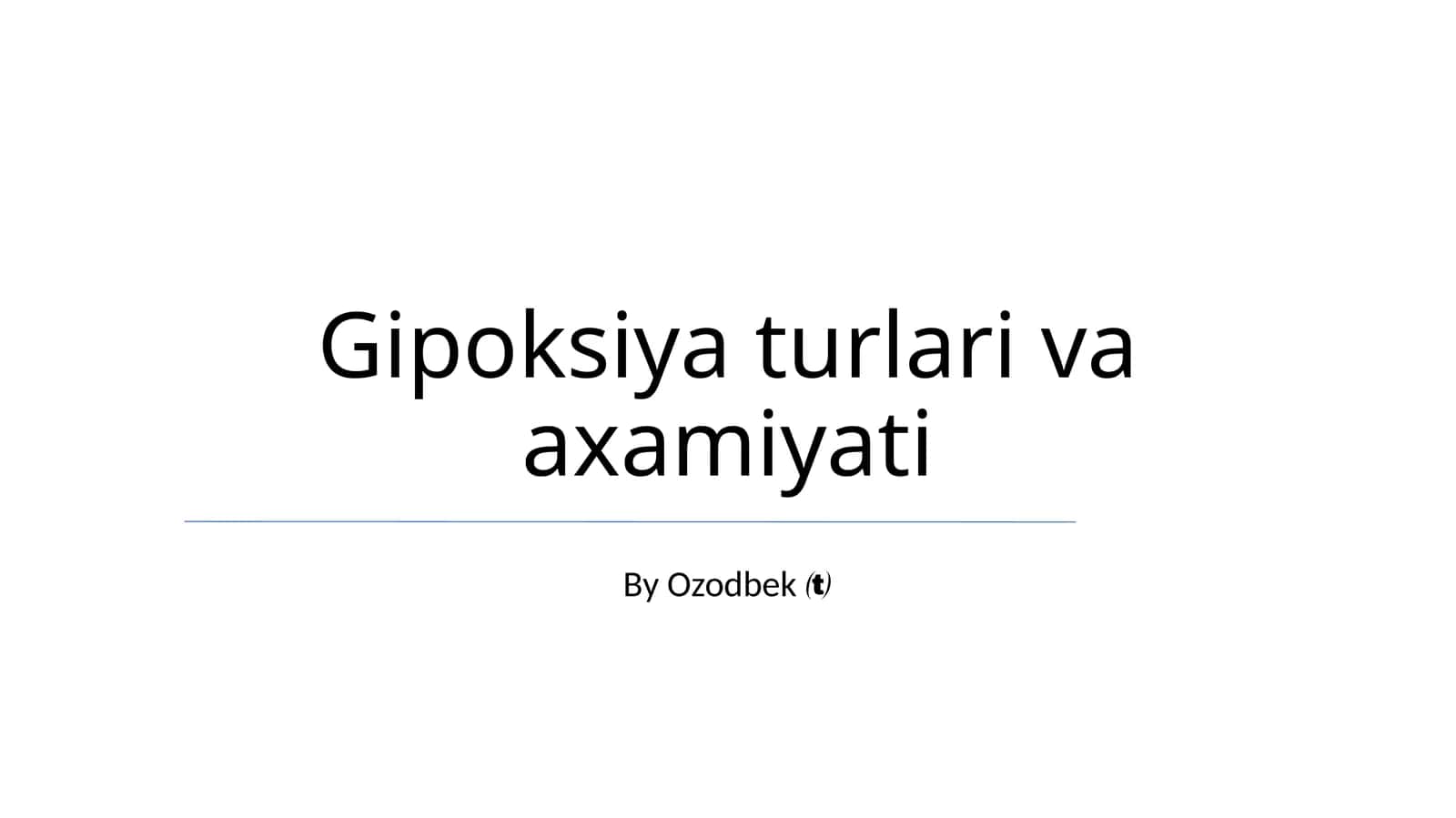 Gipoksiya turlari va axamiyati 1