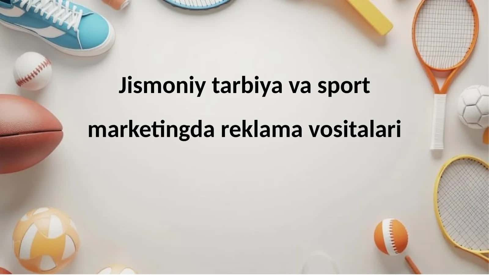 Jismoniy tarbiya va sport marketingda reklama vositalari 1