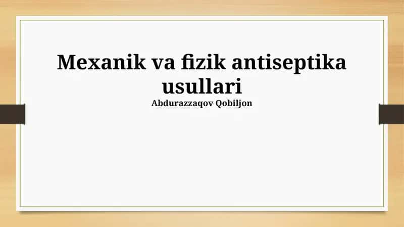 Mexanik va fizik antiseptika usullari 1