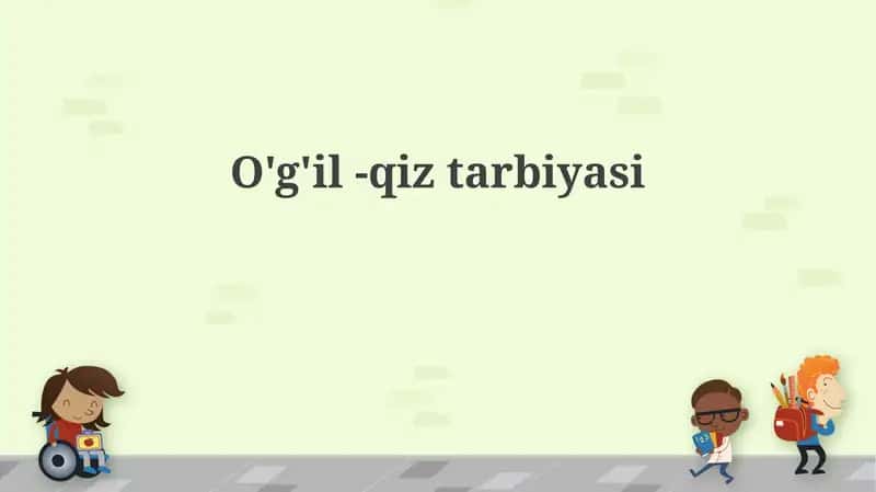 O'g'il -qiz tarbiyasi 1